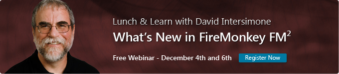 Lunch & Learn with David Intersimone - What's New in FireMonkey FM2